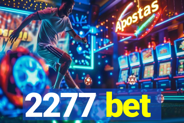 2277 bet
